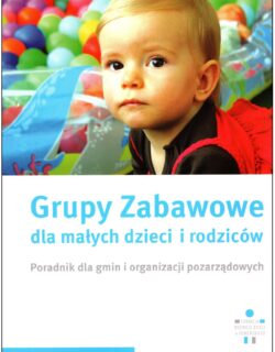 Grupy Zabawowe – poradnik dla gmin i organizacji pozarządowych