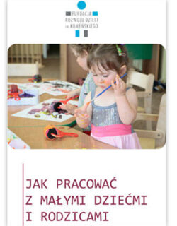 Jak pracować z małymi dziećmi i rodzicami